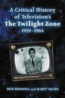 A Critical History of Television's The Twilight Zone, 1959-1964 артикул 6306d.