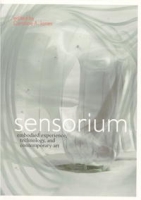 Sensorium: Embodied Experience, Technology, and Contemporary Art артикул 6319d.