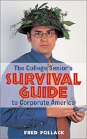 The College Senior's Survival Guide to Corporate America артикул 6365d.