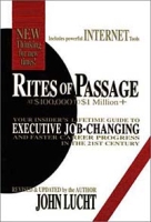 Rites of Passage at $100,000 to $1 Million+: Your Insider's Lifetime Guide to Executive Job-Changing and Faster Career Progress in the 21st Century артикул 6366d.