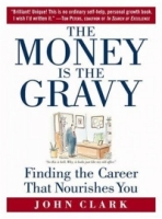 The Money is the Gravy: Finding the Career that Nourishes You артикул 6369d.