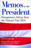 Memos to the President: Management Advice From the Nation's Top CEOs артикул 6389d.