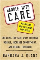 Handle With CARE: Motivating and Retaining Employees артикул 6406d.