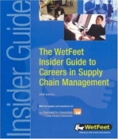 The WetFeet Insider Guide to Careers in Supply Chain Management (Wetfeet Insider Guides) артикул 6419d.